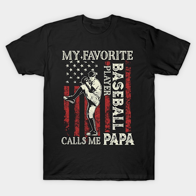 My Favorite Baseball Player Calls Me Papa US Flag Baseball Gifts Fathers Day T-Shirt by Kens Shop